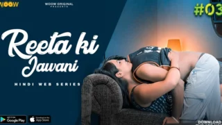 Reeta Ki Jawani – S01E03 – 2022 – Hindi Hot Web Series – WooW