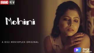 Mohini – 2022 – Hindi Hot Short Film – DigiMoviePlex